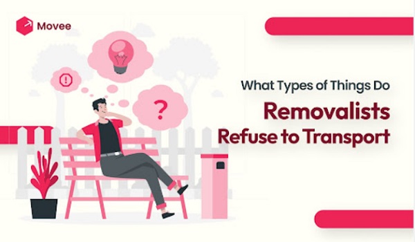 Items that Removalists Refuse to Transport